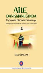 Aile Danışmanlığında Uygulamalı Bütüncül Psikoterapi 2