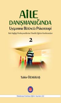 Aile Danışmanlığında Uygulamalı Bütüncül Psikoterapi 2