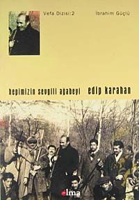 Hepimizin Sevgili Ağabeyi Edip Karahan