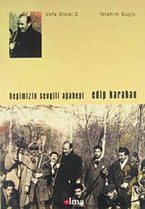 Hepimizin Sevgili Ağabeyi Edip Karahan