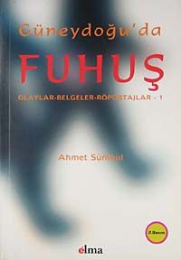 Güneydoğu'da Fuhuş & Olaylar - Belgeler - Röportajlar -1