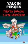 Türk'ün Topalını Çin'de Görmüşler