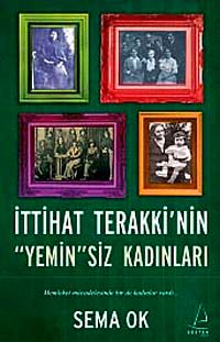 İttihat Terakki'nin "Yemin"siz Kadınları