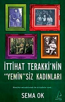 İttihat Terakki'nin "Yemin"siz Kadınları