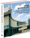 H&uuml;manist Bir Mimarlığa Doğru & Enis Kortan Proje ve Uygulamalar 1952-2005