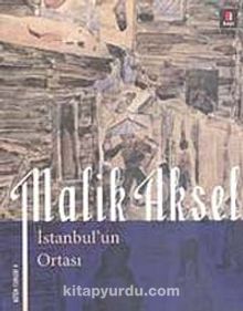 İstanbul'un Ortası - Malik Aksel
