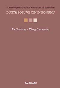 Dünya Solu ve Çin'in Konumu & Küreselleşme Sürecinde Kapitalizm ve Sosyalizm