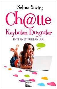 Chatte Kaybolan Duygular & İnternet Kurbanları