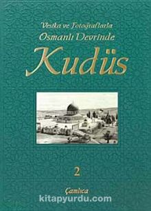 Vesika ve Fotoğraflarla Osmanlı Devrinde Kudüs -2 - Dr. Raşit Gündoğdu