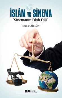 İslam ve Sinema & Sinemanın Fıkıh Dili - İsmail Güllük