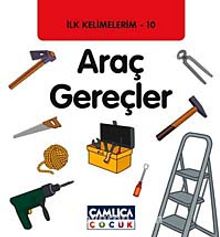 Araç Gereçler / İlk Kelimelerim -10 - Bilinmeyen Yazar