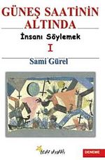 Güneş Saatinin Altında 1 & İnsanı Söylemek