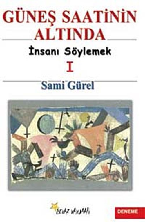 Güneş Saatinin Altında 1 & İnsanı Söylemek