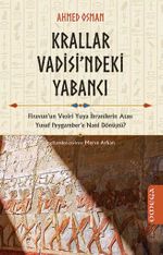 Krallar Vadisi'ndeki Yabancı & Firevun'un Veziri Yuya İbranilerin Atası Yusuf Peygamber'e Nasıl Dönüştü