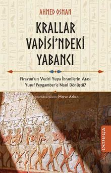 Krallar Vadisi'ndeki Yabancı & Firevun'un Veziri Yuya İbranilerin Atası Yusuf Peygamber'e Nasıl Dönüştü