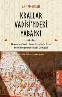Krallar Vadisi'ndeki Yabancı & Firevun’un Veziri Yuya İbranilerin Atası Yusuf Peygamber’e Nasıl Dönüştü - Ahmed Osman
