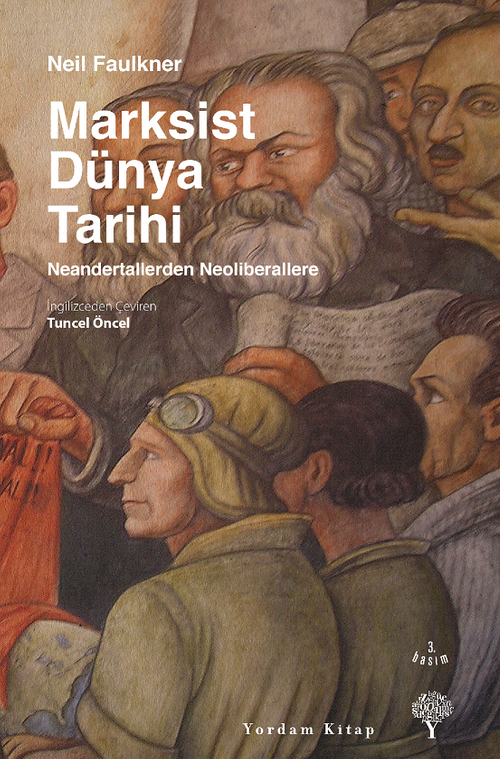 Marksist Dünya Tarihi & Neandertallerden Neoliberallere (Ciltli)