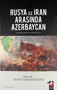 Rusya ile İran Arasında Azerbaycan & Lenkeran Hanlığı