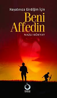 Hayatınıza Girdiğim İçin Beni Affedin