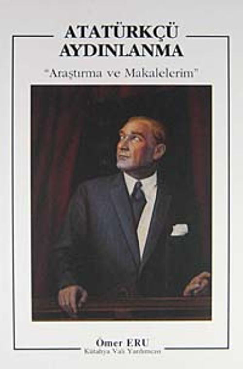 Atatürkçü Aydınlanma & Araştırma ve Makalelerim