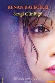 Sevgi Günlüğü - Kenan Kalecikli