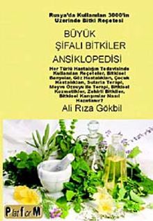 Büyük Şifalı Bitkiler Ansiklopedisi & Rusya'da Kullanılan 3000'in Üzerinde Bitki Reçetesi