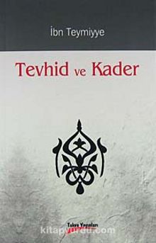 Tevhid ve Kader - İbn Teymiyye