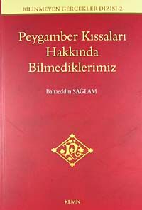 Peygamber Kıssaları Hakkında Bilmediklerimiz / Bilinmeyen Gerçekler Dizisi -2
