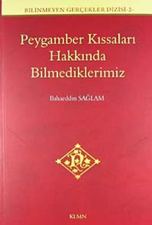 Peygamber Kıssaları Hakkında Bilmediklerimiz / Bilinmeyen Gerçekler Dizisi -2