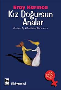 Kız Doğursun Analar & Kadının Eş Şiddetinden Korunması