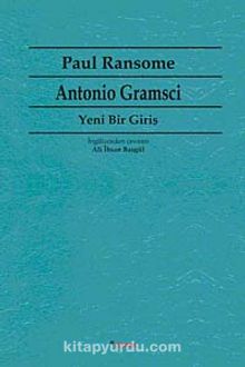 Antonio Gramsci Yeni Bir Giriş
