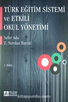 Türk Eğitim Sistemi ve Etkili Okul Yönetimi - Sefer Ada