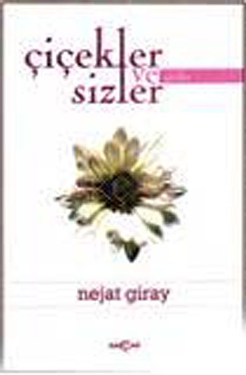 Çiçekler ve Sizler