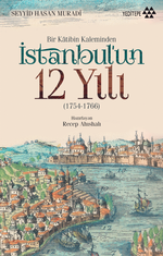Bir Katibin Kaleminden  İstanbul'un 12 Yılı