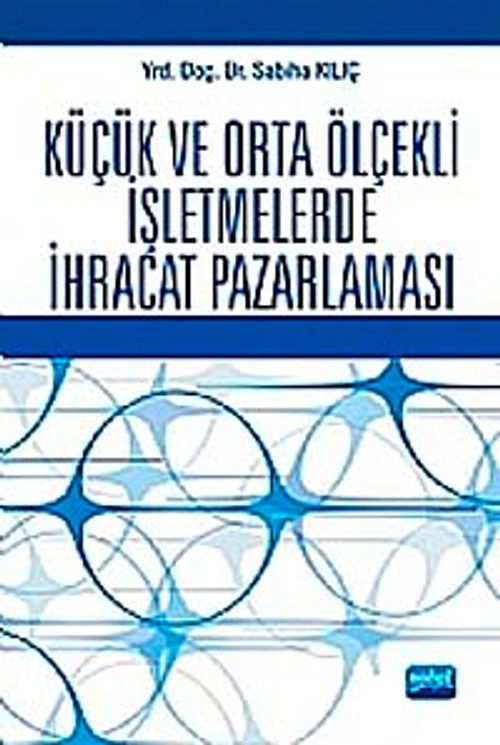 Küçük ve Orta Ölçekli İşletmelerde İhracat Pazarlaması