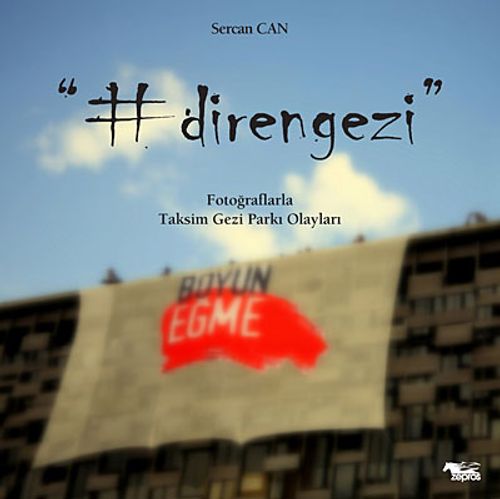 Direngezi & Fotoğraflarla Taksim Gezi Parkı Olayları