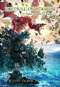 Dretsull'un Yükselişi / Eolin Destanı 2