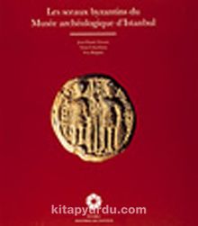 Les Sceaux Byzantins du Musee Archeologique d'Istanbul