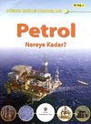 Petrol & Nereye Kadar? / D&uuml;nya Enerji Sorunları
