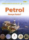 Petrol & Nereye Kadar? / Dünya Enerji Sorunları