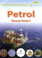 Petrol & Nereye Kadar? / Dünya Enerji Sorunları