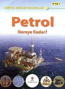 Petrol & Nereye Kadar? / Dünya Enerji Sorunları