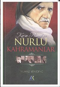 Kuran Hizmetkarı Nurlu Kahramanlar