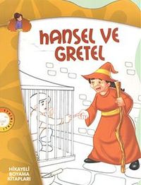 Hansel ve Gretel / Hikayeli Boyama Kitapları