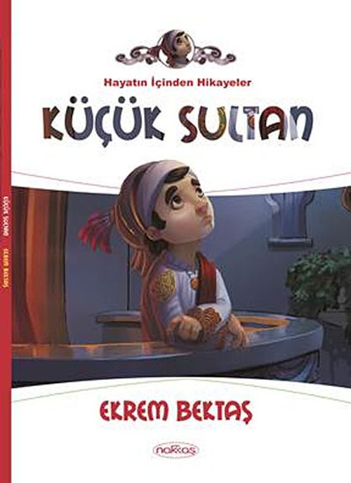 Küçük Sultan / Hayatın İçinden Hikayeler