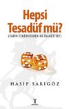 Hepsi Tesad&uuml;f m&uuml;? & Tarih Tekerr&uuml;rden mi İbarettir?