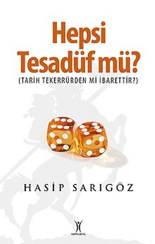 Hepsi Tesadüf mü? & Tarih Tekerrürden mi İbarettir?