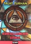 K&uuml;reselleşmenin Şifresi