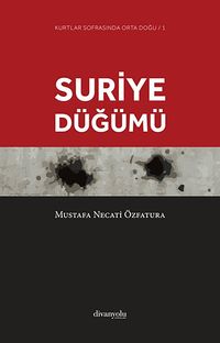 Suriye Düğümü & Kurtlar Sofrasında Orta Doğu-1