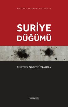 Suriye Düğümü & Kurtlar Sofrasında Orta Doğu-1